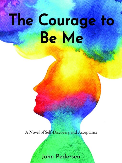 Title details for The Courage to Be Me by John Pedersen - Available